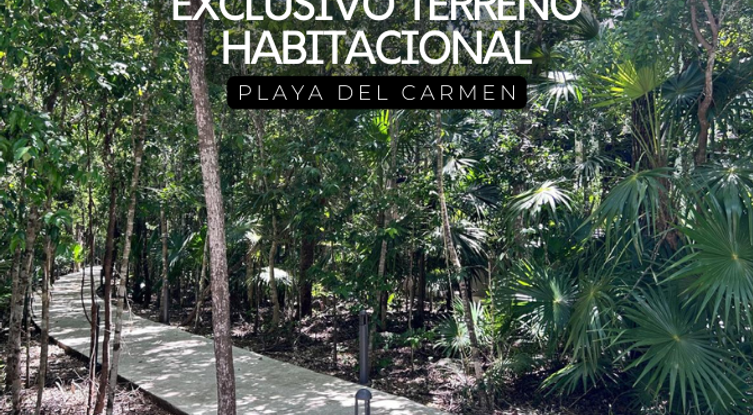 TERRENO EN VENTA PLAYA DEL CARMEN, MAYAKOBA